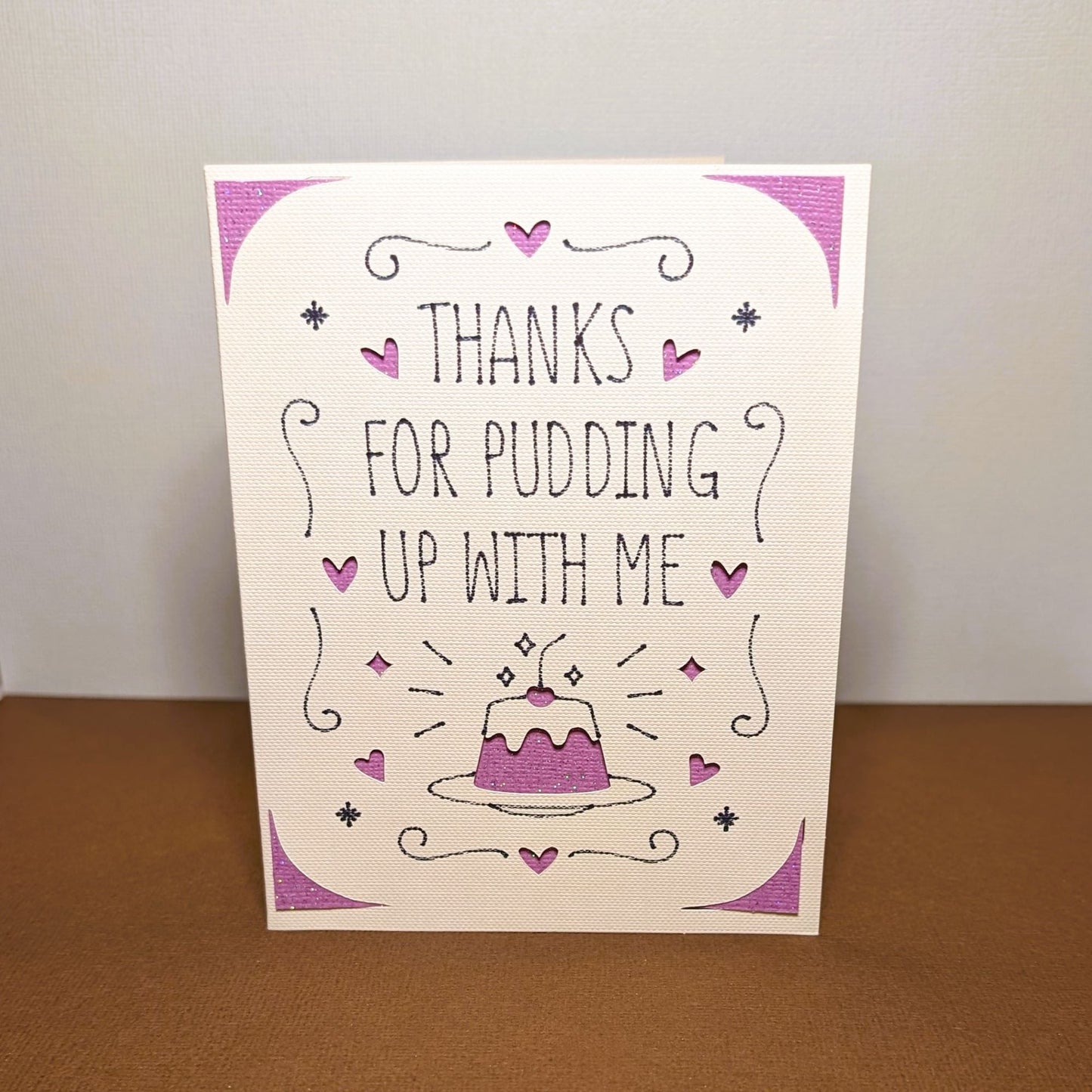 Thanks for Pudding Up with Me - Say Hello & Thank You - Handmade Greeting Card - 31 Rubies Designs
